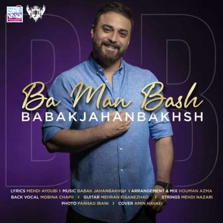 Babak Jahanbakhsh Ba Man Bash PmMusic.iR دانلود آهنگ بابک جهانبخش با من باش