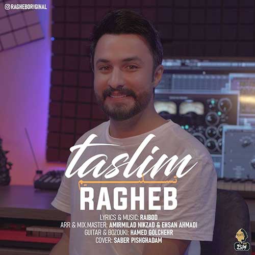 99 Ragheb Taslim دانلود آهنگ راغب راحت دل را دیدم که آوردی به چنگ